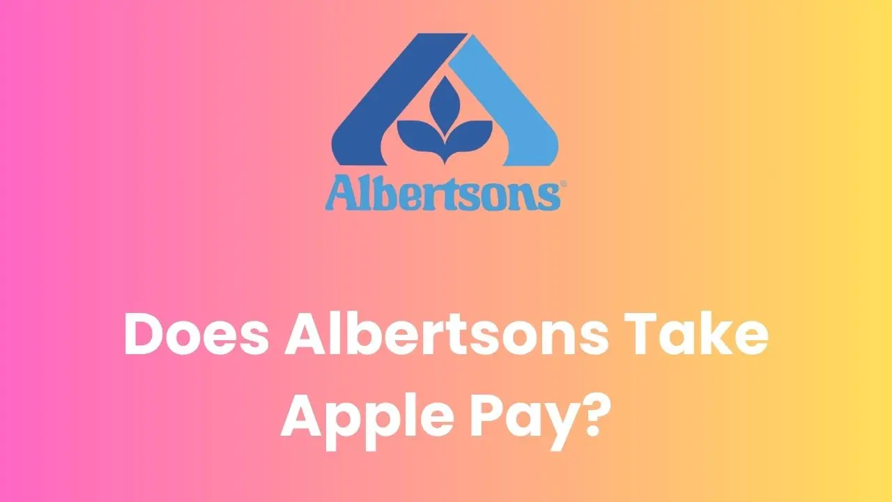 Does Albertsons Take Apple Pay