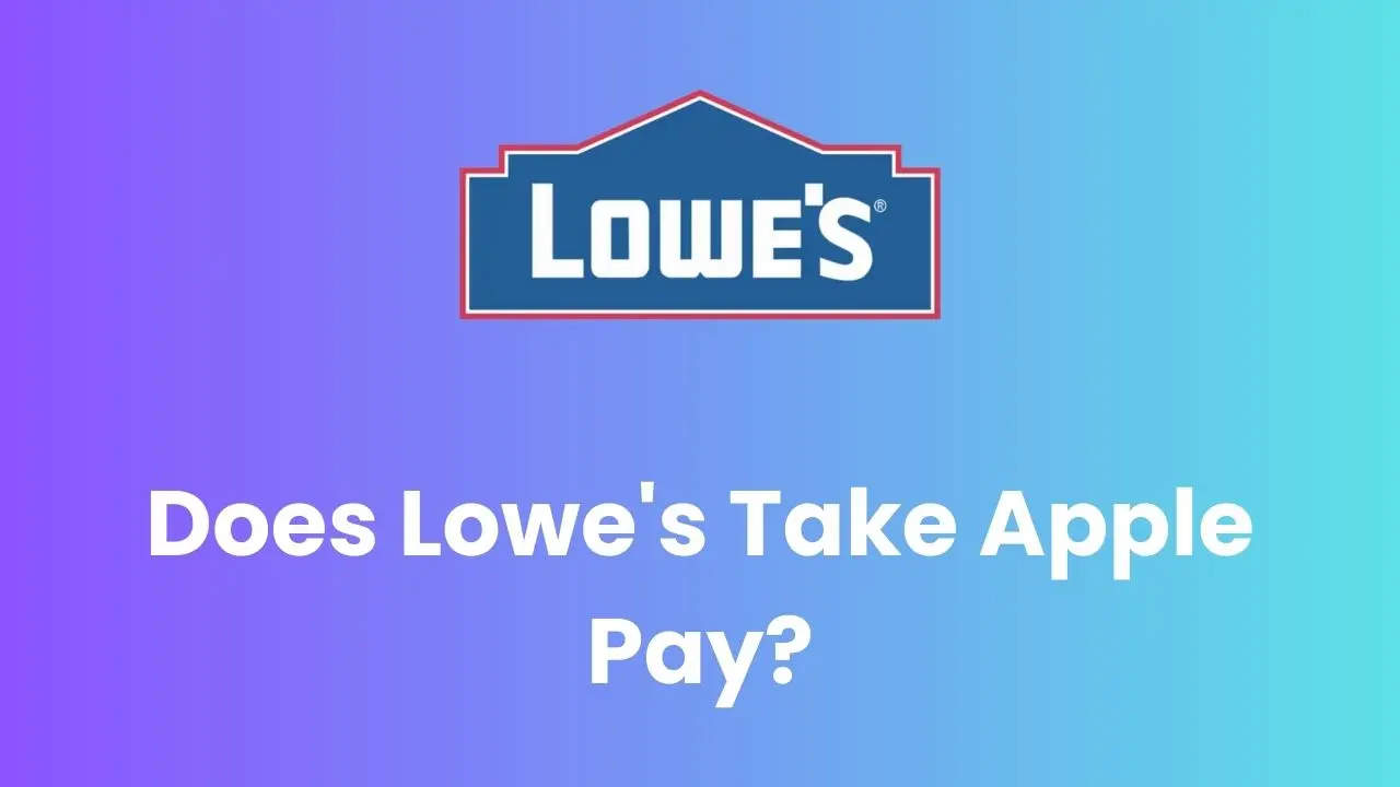 Does Lowe's Take Apple Pay