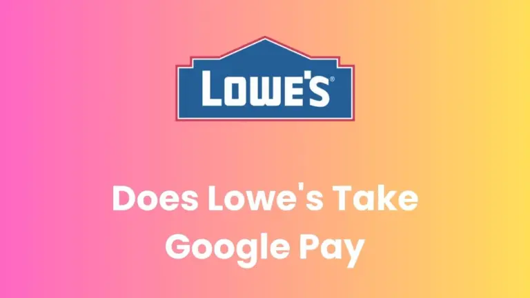 Does Lowe's Take Google Pay