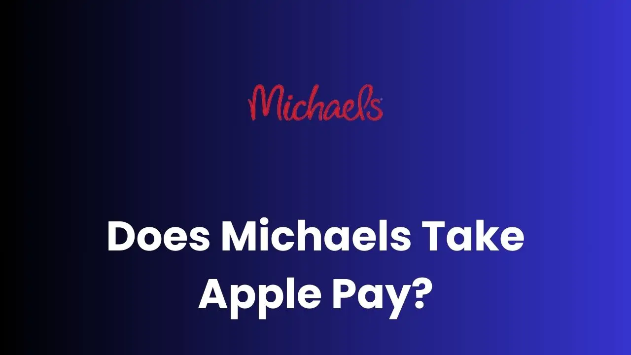 Does Michaels Take Apple Pay