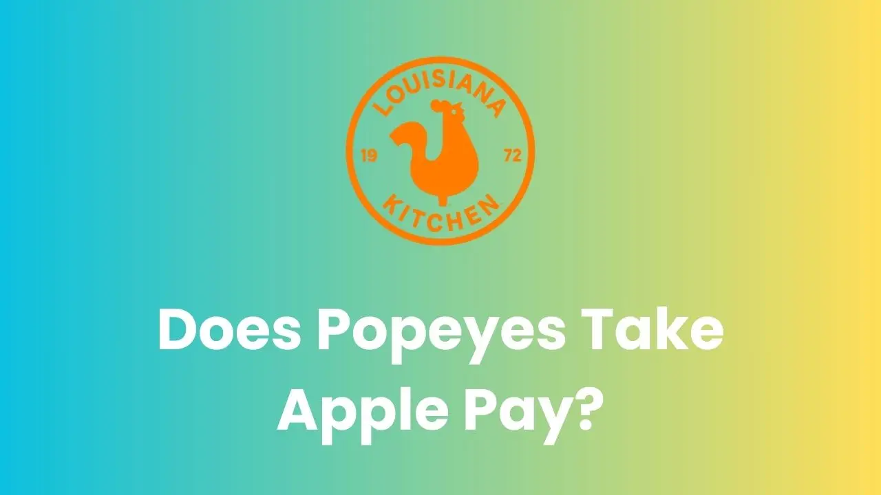 Does Popeyes Take Apple Pay