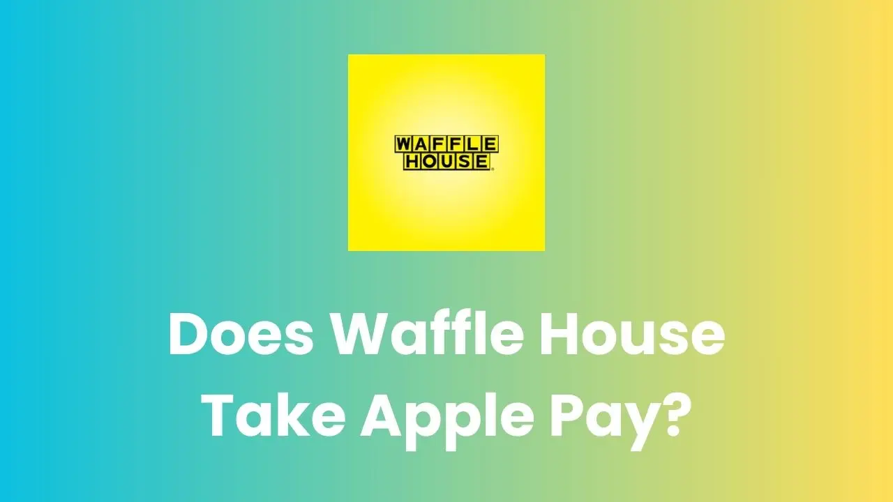 Does Waffle House Take Apple Pay