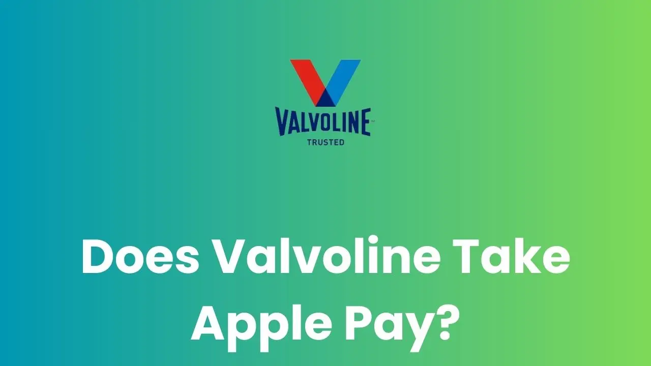 Does Valvoline Take Apple Pay