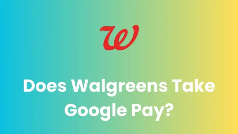 Does Walgreens Take Google Pay