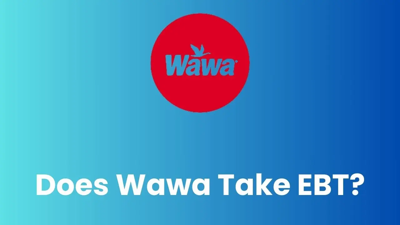 Does Wawa Take EBT