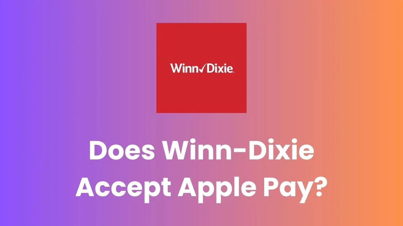 Does Winn-Dixie Accept Apple Pay